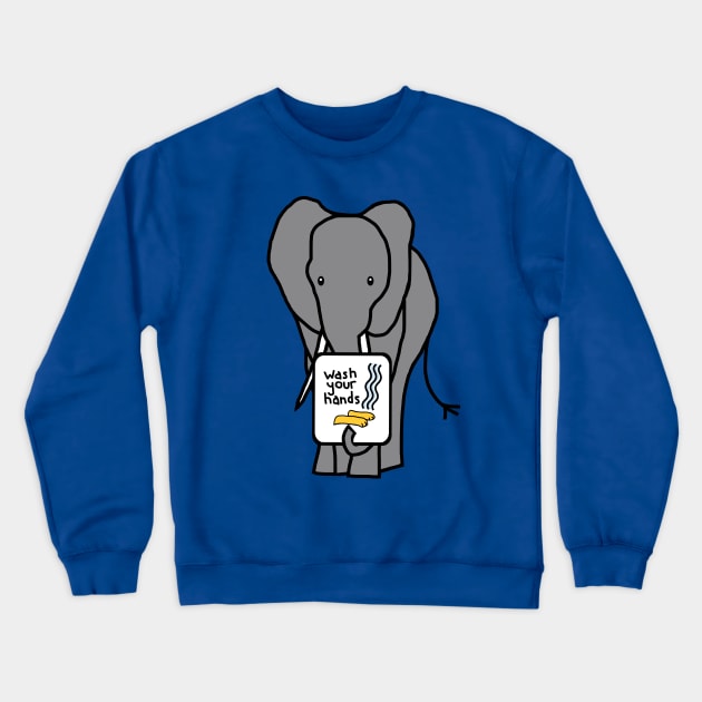 Elephant Says Wash Your Hands Crewneck Sweatshirt by ellenhenryart